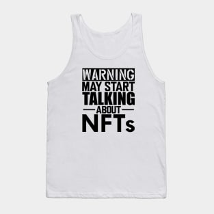 NFT - Warning may start talking about NFTs Tank Top